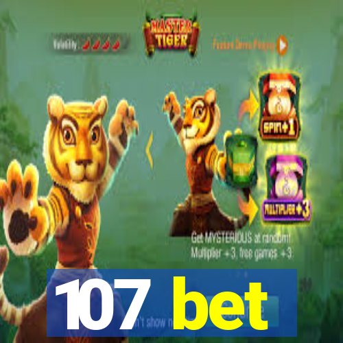 107 bet